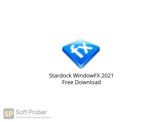 Stardock WindowFX 2021 Free Download-Softprober.com