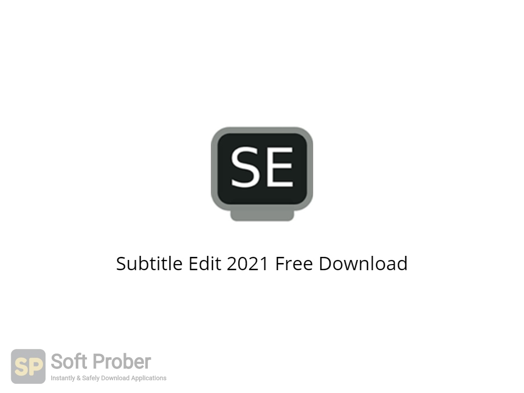 Subtitle Edit 2021 Free Download - SoftProber