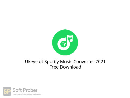 Ukeysoft Spotify Music Converter 2021 Free Download-Softprober.com