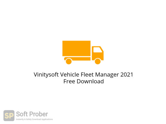 Vinitysoft Vehicle Fleet Manager 2021 Free Download-Softprober.com
