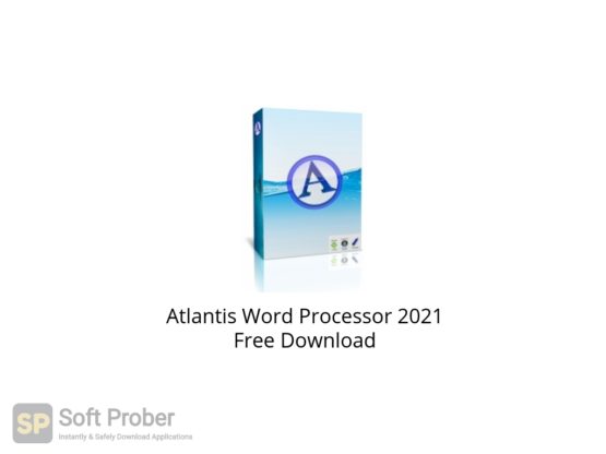 Atlantis Word Processor 2021 Free Download-Softprober.com