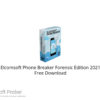 Elcomsoft Phone Breaker Forensic Edition 2021 Free Download