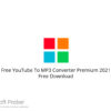 Free YouTube To MP3 Converter Premium 2021 Free Download