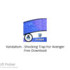 Vandalism – Shocking Trap For Avenger Free Download