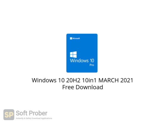 Windows 10 20H2 10in1 MARCH 2021 Free Download-Softprober.com