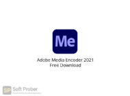 Adobe Media Encoder 2021 Free Download-Softprober.com