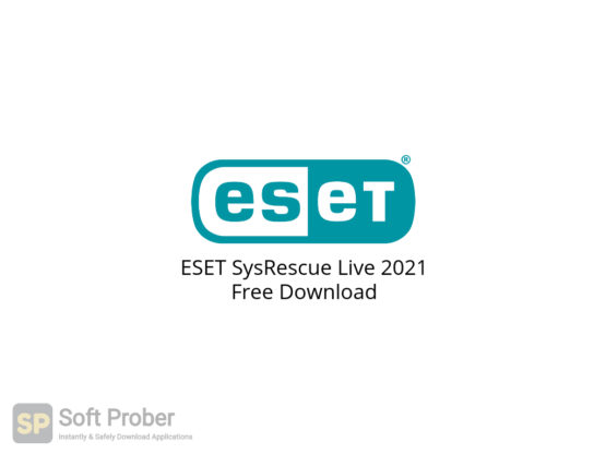 ESET SysRescue Live 2021 Free Download-Softprober.com