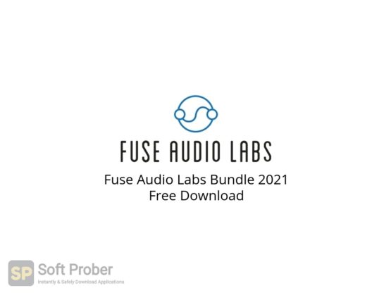 Fuse Audio Labs Bundle 2021 Free Download-Softprober.com
