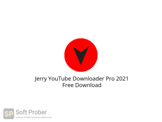 Jerry YouTube Downloader Pro 2021 Free Download-Softprober.com