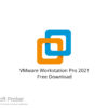 VMware Workstation Pro 2021 Free Download
