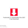 Youtomato YT Downloader Plus 2021 Free Download