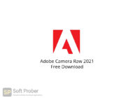 Adobe Camera Raw 2021 Free Download-Softprober.com