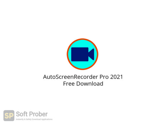AutoScreenRecorder Pro 2021 Free Download-Softprober.com