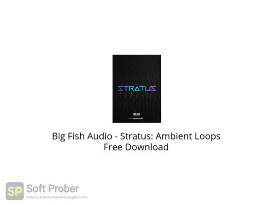 Big Fish Audio Stratus: Ambient Loops Free Download-Softprober.com