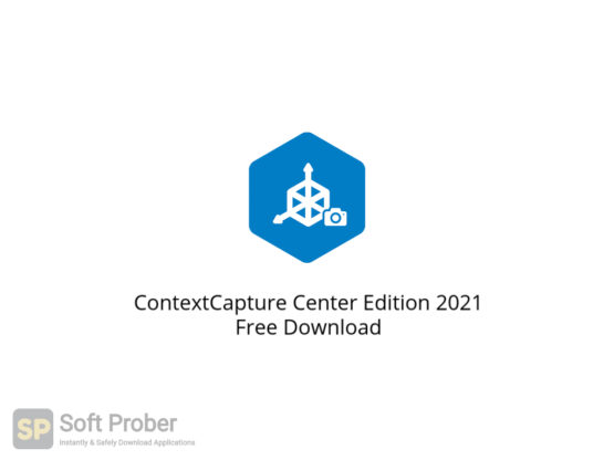 ContextCapture Center Edition 2021 Free Download-Softprober.com