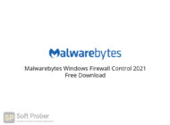 Malwarebytes Windows Firewall Control 2021 Free Download-Softprober.com