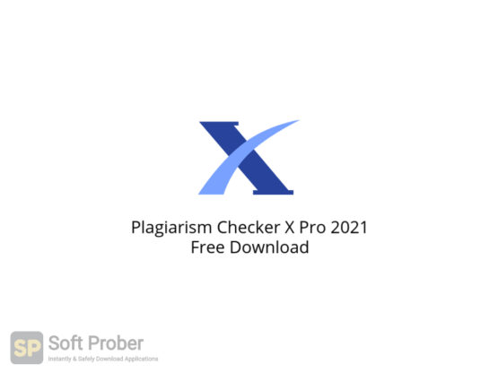 Plagiarism Checker X Pro 2021 Free Download-Softprober.com