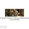 Timbaland Teaches Producing and Beatmaking Free Download