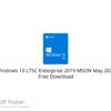 Windows 10 LTSC Enterprise 2019 MSDN May 2021 Free Download
