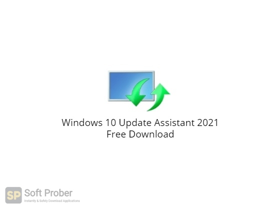 Windows 10 Update Assistant 2021 Free Download-Softprober.com