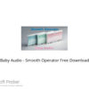 Baby Audio – Smooth Operator 2021 Free Download