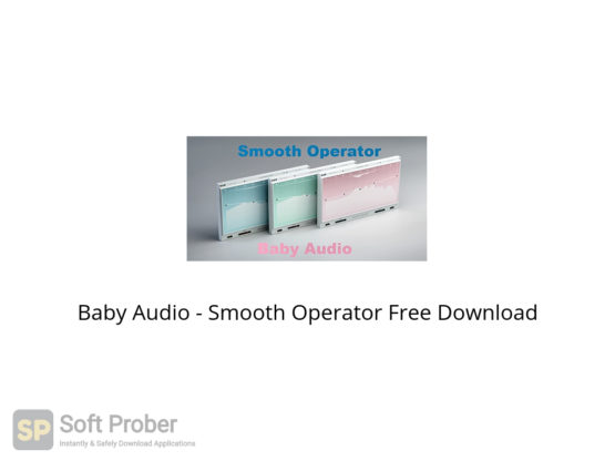 Baby Audio Smooth Operator Free Download-Softprober.com