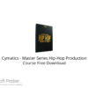 Cymatics – Master Series Hip-Hop Production Course Free Download