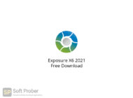 Exposure X6 2021 Free Download-Softprober.com