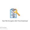 Fast File Encryptor 2021 Free Download