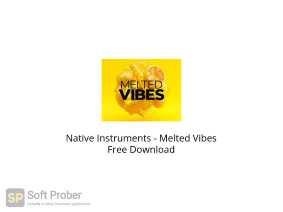 Native Instruments Melted Vibes Free Download-Softprober.com