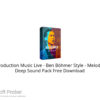 Production Music Live – Ben Böhmer Style – Melodic Deep Sound Pack Free Download
