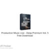 Production Music Live – Deep Premium Vol. 5 Free Download
