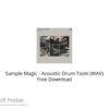 Sample Magic – Acoustic Drum Tools (WAV) Free Download