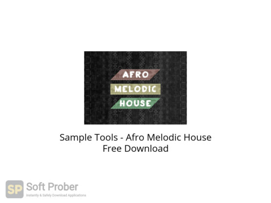 Sample Tools Afro Melodic House Free Download-Softprober.com