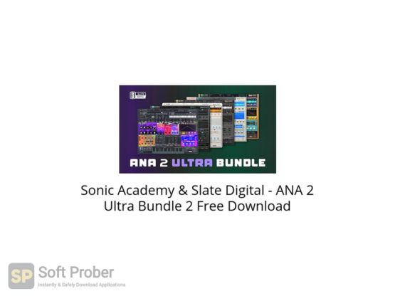 Sonic Academy & Slate Digital ANA 2 Ultra Bundle 2 Free Download-Softprober.com