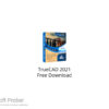 TrueCAD 2021 Free Download
