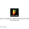 Udemy – FL Studio 20 – Music Production In FL Studio Free Download