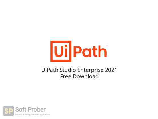 UiPath Studio Enterprise 2021 Free Download-Softprober.com