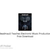 deadmau5 Teaches Electronic Music Production Free Download