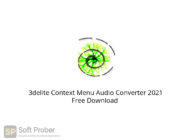 3delite Context Menu Audio Converter 2021 Free Download-Softprober.com