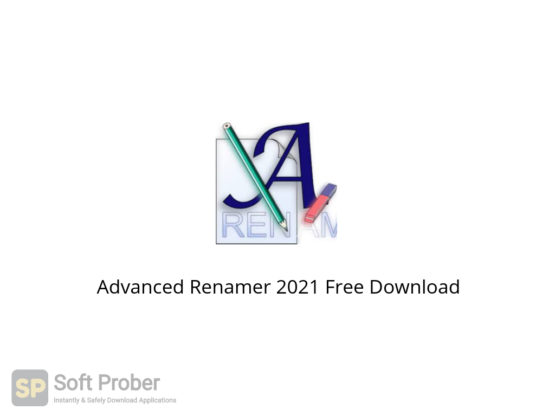 Advanced Renamer 2021 Free Download-Softprober.com