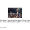 Chestersky Soundtrack Composer Masterclass Score Films and Video Games 2021 Free Download