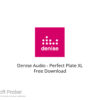 Denise Audio – Perfect Plate XL 2021 Free Download