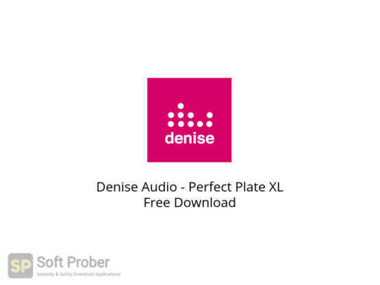 Denise Audio Perfect Plate XL Free Download-Softprober.com