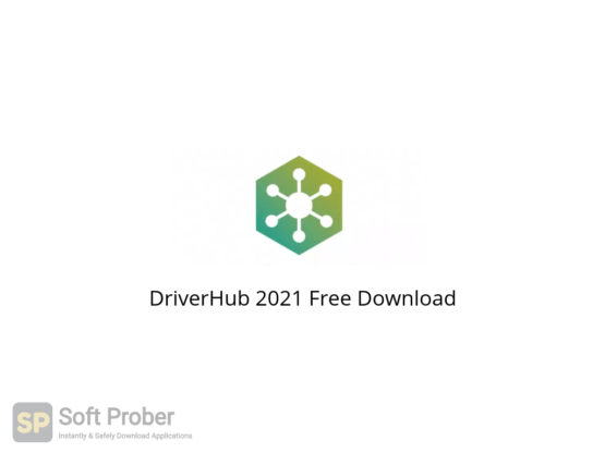 DriverHub 2021 Free Download-Softprober.com