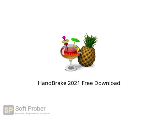 HandBrake 2021 Free Download-Softprober.com
