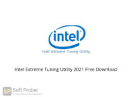 Intel Extreme Tuning Utility 2021 Free Download-Softprober.com