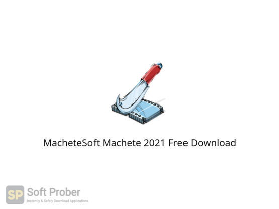 MacheteSoft Machete 2021 Free Download-Softprober.com
