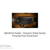 Nembrini Audio – Acoustic Voice Guitar Preamp 2021 Free Download