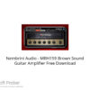 Nembrini Audio – MRH159 Brown Sound Guitar Amplifier 2021 Free Download